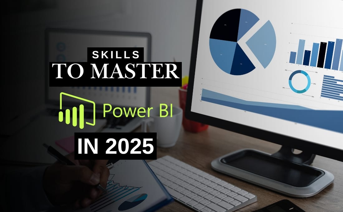 Mastering Power BI in 2025: Key Skills You Need to Know - SkillSchool 2025
